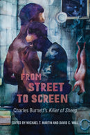 From Street to Screen : Charles Burnett's Killer of Sheep-9780253049544