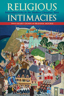 Religious Intimacies : Intersubjectivity in the Modern Christian West-9780253049858