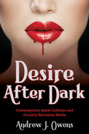 Desire After Dark : Contemporary Queer Cultures and Occultly Marvelous Media-9780253053824