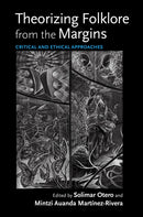 Theorizing Folklore from the Margins : Critical and Ethical Approaches-9780253056078