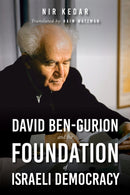 David Ben-Gurion and the Foundation of Israeli Democracy-9780253057471