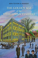 The Golden Age of the Lithuanian Yeshivas-9780253058508