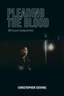 Pleading the Blood : Bill Gunn's Ganja & Hess-9780253059208