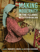 Making Modernity in the Islamic Mediterranean-9780253060341