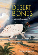 The Desert Bones : The Paleontology and Paleoecology of Mid-Cretaceous North Africa-9780253063311
