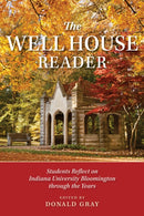The Well House Reader : Students Reflect on Indiana University Bloomington Through the Years.-9780253063908