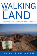 Walking the Land : A History of Israeli Hiking Trails-9780253064530