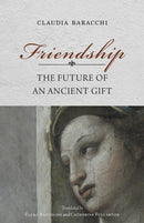 Friendship : The Future of an Ancient Gift-9780253067357