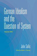 German Idealism and the Question of System-9780253069719