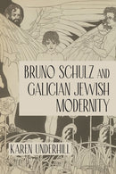 Bruno Schulz and Galician Jewish Modernity-9780253069931
