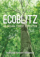 Ecoblitz : An Indiana Forest Expedition-9780253071071