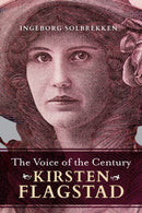 The Voice of the Century : Kirsten Flagstad-9780253072023