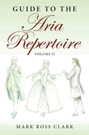 Guide to the Aria Repertoire, Volume II-9780253072665