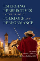Emerging Perspectives in the Study of Folklore and Performance-9780253072740