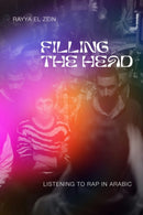 Filling the Head : Listening to Rap in Arabic-9780253072979