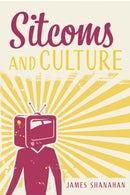 Sitcoms and Culture-9780253073006