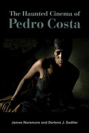 The Haunted Cinema of Pedro Costa-9780253073228