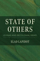 State of Others : Levinas and Decolonial Israel-9780253073273