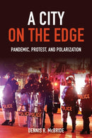 A City on the Edge : Pandemic, Protest, and Polarization-9780253074065