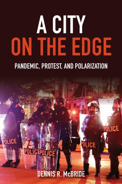 A City on the Edge : Pandemic, Protest, and Polarization-9780253074072