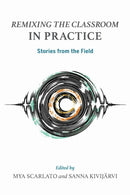 Remixing the Classroom in Practice : Stories from the Field-9780253074645