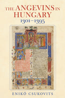 The Angevins in Hungary 1301-1395-9780253075048