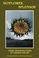 Sunflower Splendor : Three Thousand Years of Chinese Poetry-9780253206077