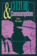 Culture and Consumption : New Approaches to the Symbolic Character of Consumer Goods and Activities-9780253206282