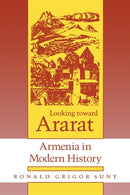 Looking Toward Ararat : Armenia in Modern History-9780253207739