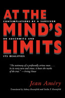 At the Mind's Limits : Contemplations by a Survivor on Auschwitz and Its Realities-9780253211736