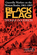 Black Flag : Guerrilla Warfare on the Western Border, 1861-1865-9780253213037
