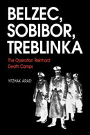 Belzec, Sobibor, Treblinka : The Operation Reinhard Death Camps-9780253213051