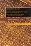 American Philosophy of Technology : The Empirical Turn-9780253214492