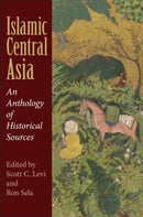 Islamic Central Asia : An Anthology of Historical Sources-9780253221407
