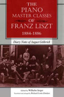 The Piano Master Classes of Franz Liszt, 1884-1886 : Diary Notes of August Gollerich-9780253222732