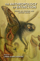 The Anthropology of Extinction : Essays on Culture and Species Death-9780253223647