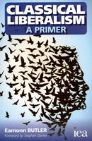 Classical Liberalism - A Primer-9780255367073