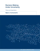 Decision Making Under Uncertainty : Theory and Application-9780262029254