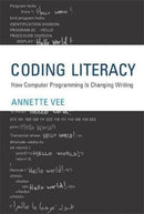 Coding Literacy : How Computer Programming Is Changing Writing-9780262036245