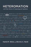 Heteromation, and Other Stories of Computing and Capitalism-9780262036252