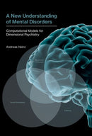 A New Understanding of Mental Disorders : Computational Models for Dimensional Psychiatry-9780262036894