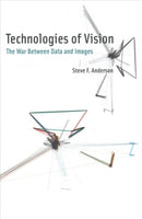 Technologies of Vision : The War Between Data and Images-9780262037013