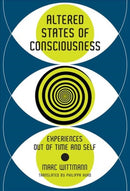 Altered States of Consciousness : Experiences Out of Time and Self-9780262038317