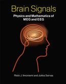 Brain Signals : Physics and Mathematics of MEG and EEG-9780262039826
