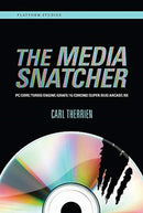 The Media Snatcher : PC/CORE/TURBO/ENGINE/GRAFX/16/CDROM2/SUPER/DUO/ARCADE/RX-9780262042901