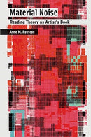 Material Noise : Reading Theory as Artist's Book-9780262042925