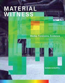 MATERIAL WITNESS : Media, Forensics, Evidence-9780262043571