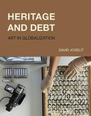 Heritage and Debt : Art in Globalization-9780262043694