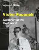 Victor Papanek : Designer for the Real World-9780262044943