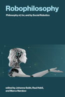 Robophilosophy : Philosophy of, for, and by Social Robotics-9780262044981